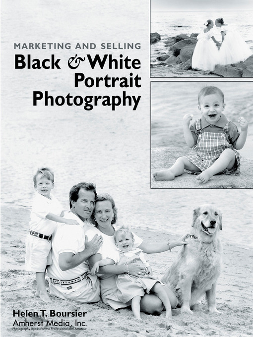 Title details for Marketing and Selling Black & White Portrait Photography by Helen T Boursier - Available